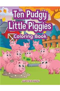 Ten Pudgy Little Piggies Coloring Book