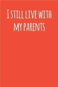 Still Live With My Parents