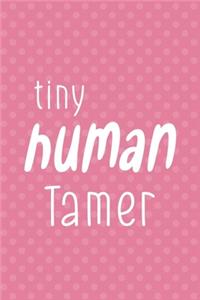 Tiny Human Tamer