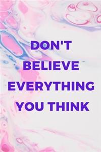 Don't Believe Everything You Think