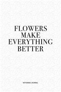 Flowers Make Everything Better