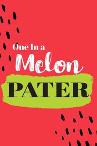 One In a Melon Pater
