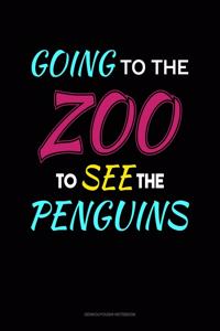 Going To The Zoo To See The Penguins