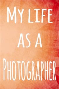 My Life as a Photographer