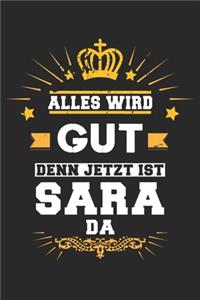 Alles wird gut denn jetzt ist Sara da