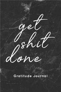 get shit done Gratitude Journal