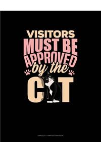 Visitors Must Be Approved By The Cat