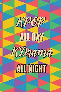 KPOP All Day Kdrama All Night