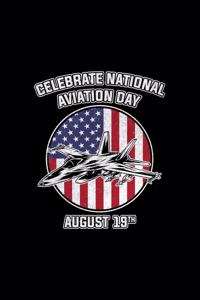 Celebrate National Aviation Day August 19th