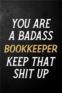 You Are A Badass Bookkeeper Keep That Shit Up