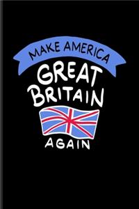 Make America Great Britain Again