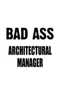 Bad Ass Architectural Manager