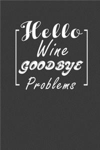 Hello Wine Good Bye Problems