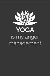 Yoga Is My Anger Management Notebook