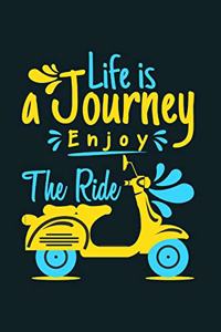 Life Is A Journey Enjoy The Ride