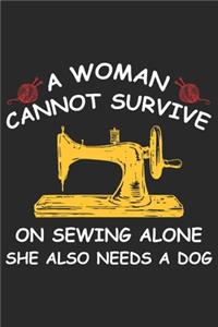 A Women Cannot Survive On Sewing Alone She Also Needs A Dog