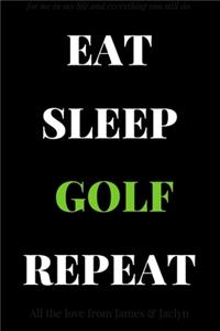 Eat Sleep Golf Repeat