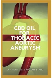 CBD oil for thoracic aortic aneurysm
