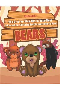 Step-by-Step Way to Draw Bear: A Fun and Easy Drawing Book to Learn How to Draw Bears