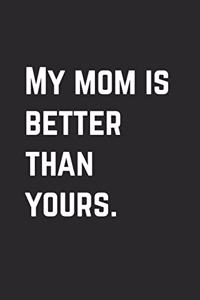 My mom is better than yours