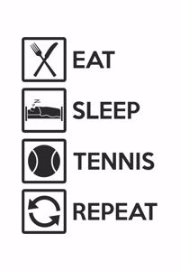 Eat Sleep Tennis Repeat