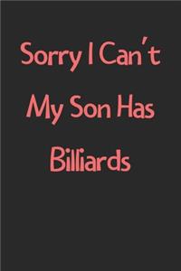 Sorry I Can't My Son Has Billiards