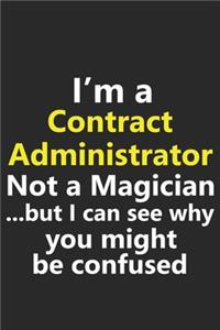 I'm a Contract Administrator Not A Magician But I Can See Why You Might Be Confused