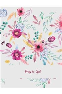 Pray to God: Beauty Pink Floral, Prayer Log, A Christian Notebook Large Print Bible 8.5" x 11" Gratitude & Scripture Journaling Bible Art Journaling Ideas Notes 