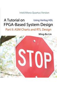 A Tutorial on FPGA-Based System Design Using Verilog HDL