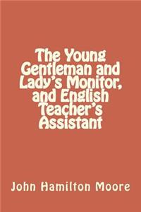 The Young Gentleman and Lady's Monitor, and English Teacher's Assistant