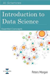 Introduction to Data Science: Essential Concepts