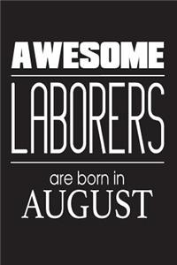 Awesome Laborers Are Born In August