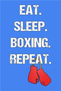 Eat. Sleep. Boxing. Repeat.