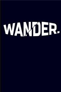 Wander.