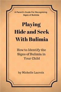 Playing Hide and Seek with Bulimia