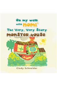 On My Walk with Nomi' the Very, Very Scary Monster House