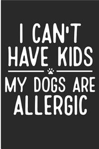 I Can't Have Kids My Dogs Are Allergic