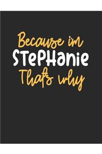 Because I'm Stephanie That's Why
