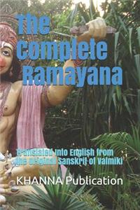 The Complete Ramayana: Translated Into English from the Original Sanskrit of Valmiki