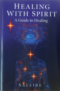 Healing with Spirit - A Guide to Healing