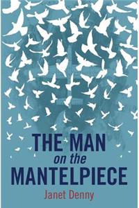 The Man on the Mantelpiece