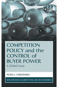Competition Policy and the Control of Buyer Power