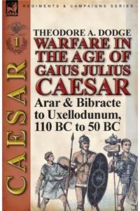 Warfare in the Age of Gaius Julius Caesar-Volume 1