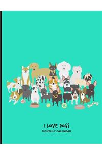 I Love Dogs Monthly Calendar
