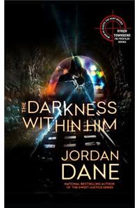 Darkness Within Him