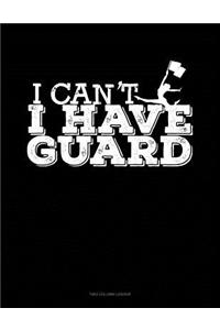 I Can't I Have Guard