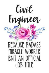 Civil Engineer Because Badass Miracle Worker Isn't an Official Job Title