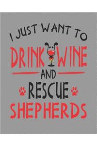 I Just Want to Drink Wine and Rescue Shepherds