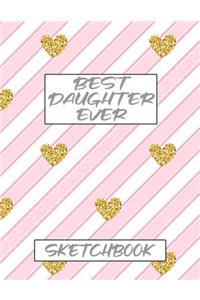 Best Daughter Ever Sketchbook
