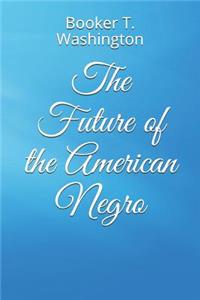 The Future of the American Negro